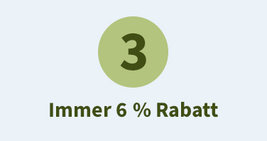 3. Immer 6 % Rabatt